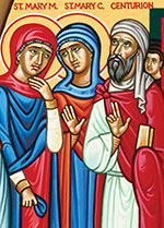 Saint Mary Magdalene, Saint Mary of Cleophas and the Centurion stand by the cross