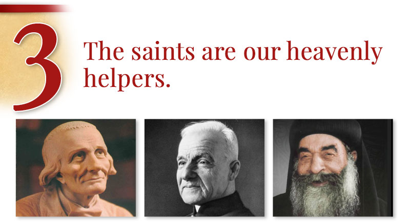 3 - The saints are our heavenly helpers.